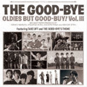 The Good-Bye / OLDIES BUT GOOD-BUY! Vol.III（通常盤） [CD]