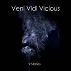 Veni Vidi Vicious / 9 stories [CD]