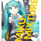 VARIOUS ARTISTS feat.初音ミク / MIKU-MIXTURE（通常盤） [CD]