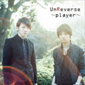 UnReverse / player [CD]