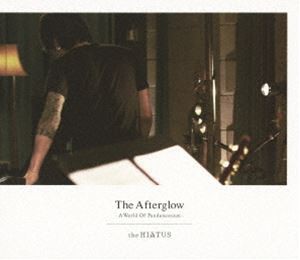 the HIATUS／The Afterglow-A World Of Pandemonium- [DVD]