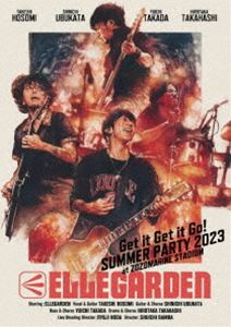 ELLEGARDEN／「Get it Get it Go! SUMMER PARTY 2023 at ZOZOMARINE STADIUM」 [DVD]