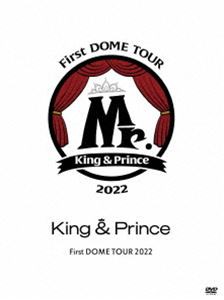 King ＆ Prince First DOME TOUR 2022 〜Mr.〜（初回限定盤） [DVD]