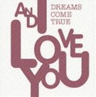 DREAMS COME TRUE / AND I LOVE YOU（通常盤） [CD]