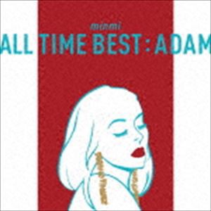 MINMI / ALL TIME BEST ： ADAM [CD]