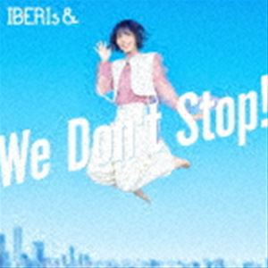 IBERIs＆ / We Don’t Stop!（Momoka Solo ver.） [CD]