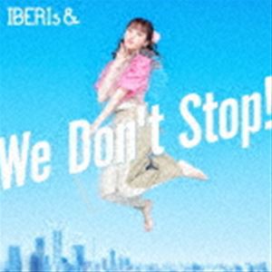IBERIs＆ / We Don’t Stop!（Momoko Solo ver.） [CD]