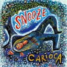 CARIOCA / Snooze（SHM-CD） [CD]