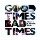カルメン・マキ / Good Times，Bad Times 〜History of Carmen Maki〜 [CD]
