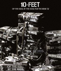 10-FEET／OF THE KIDS，BY THE KIDS，FOR THE KIDS! V [Blu-ray]
