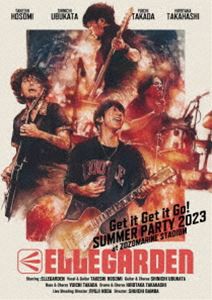 ELLEGARDEN／「Get it Get it Go! SUMMER PARTY 2023 at ZOZOMARINE STADIUM」 [Blu-ray]