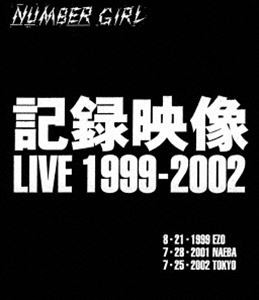 ナンバーガール／記録映像 LIVE 1999-2002 [Blu-ray]