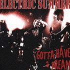 ELECTRIC SUMMER / GOTTA HAVE a DREAM [CD]