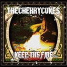 THE CHERRY COKE＄ / KEEP THE FIRE [CD]