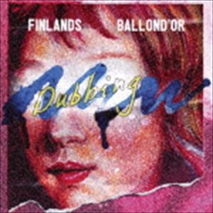 FINLANDS × BALLOND’OR / FINLANDS × BALLOND’OR SPLIT ep ≪NEW DUBBING≫ [CD]