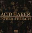 ACID HAREM / POWER of BREATH [CD]