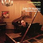 ジョン・ディ・マルティーノ・ロマンティック・ジャズ・トリオ / リストマニア〜リスト・ジャズ [CD]