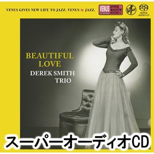 デレク・スミス・トリオ / ビューティフル・ラブ [SACD]