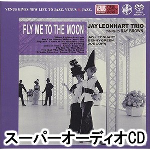 ジェイ・レオンハート・トリオ / フライ・ミー・トゥ・ザ・ムーン [SACD]