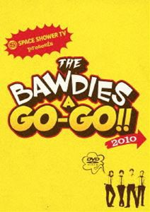 SPACE SHOWER TV presents THE BAWDIES A GO-GO!! 2010 [DVD]