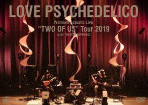 LOVE PSYCHEDELICO／Premium Acoustic Live”TWO OF US”Tour 2019 at EX THEATER ROPPONGI [DVD]