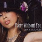 山口リサ / Party Without You [CD]