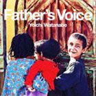 渡部陽一 / Father’s Voice [CD]
