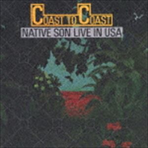 NATIVE SON / コースト・トゥ・コースト〜ライブ・イン・USA ＋1（完全生産限定盤／UHQCD） [CD]