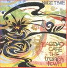BAGDAD CAFE THE trench town / NICE TIME [CD]