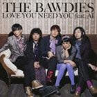 THE BAWDIES / LOVE YOU NEED YOU feat.AI（通常盤） [CD]