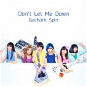 Gacharic Spin / Don’t Let Me Down（通常盤） [CD]