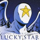 GOING UNDER GROUND / LUCKY STAR [CD]