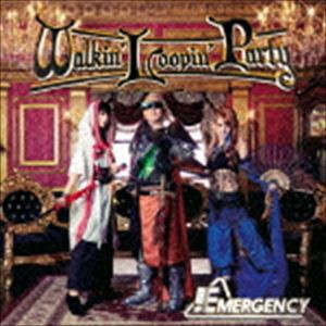 EMERGENCY / Walkin’ Loopin’ Party（通常盤） [CD]