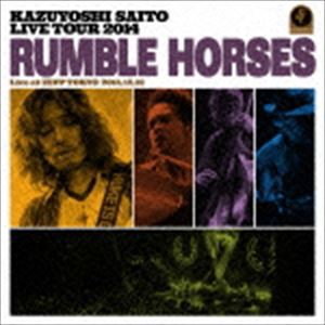 斉藤和義 / KAZUYOSHI SAITO LIVE TOUR 2014 ”RUMBLE HORSES” Live at ZEPP TOKYO 2014.12.12（通常盤） [CD]