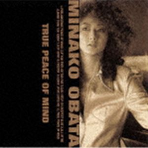 MINAKO OBATA / TRUE PEACE OF MIND ＋1（生産限定盤／UHQCD） [CD]