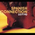 Spanish Connection / 337TYO [CD]