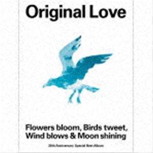 オリジナル・ラヴ / Flowers bloom， Birds tweet， Wind blows ＆ Moon shining（完全生産限定盤／4CD＋Blu-ray） [CD]