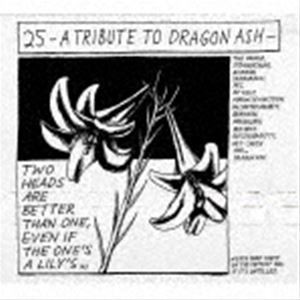 25 -A Tribute To Dragon Ash-（完全生産限定25th Anniversary BOX B／Tシャツ白 XLサイズ付） [CD]