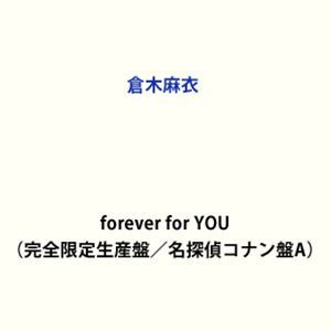 倉木麻衣 / forever for YOU（完全限定生産盤／名探偵コナン盤A） [CD]