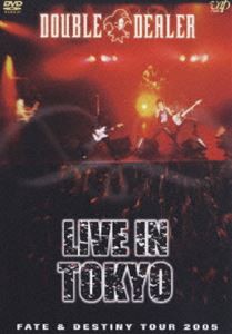 DOUBLE-DEALER／FATE ＆ DESTINY TOUR 2005 LIVE IN TOKYO [DVD]