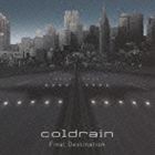 coldrain / Final Destination [CD]
