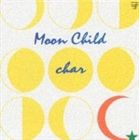 Char / Moon Child [CD]