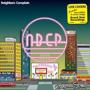 Neighbors Complain / Made in Street （Live Covers） [CD]