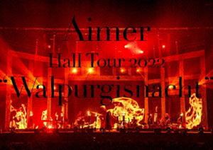 Aimer Hall Tour 2022”Walpurgisnacht”Live at TOKYO GARDEN THEATER（初回生産限定盤／CD＋DVD＋ブックレット） [DVD]