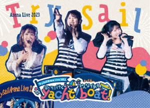 TrySail Arena Live 2023 〜会いに行くyacht! みんなであそboat!〜（完全生産限定盤） [Blu-ray]