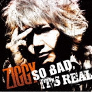 ZIGGY / SO BAD， IT’S REAL [CD]