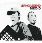 MIKO-D / LIVING LEGEND [CD]