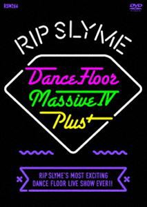 RIP SLYME／DANCE FLOOR MASSIVE IV PLUS [DVD]