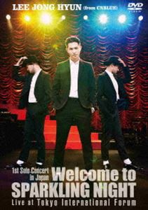 イ・ジョンヒョン（from CNBLUE）／1st Solo Concert in Japan 〜Welcome to SPARKLING NIGHT〜 Live at Tokyo International Forum [DVD