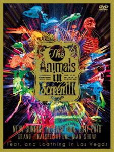 Fear，and Loathing in Las Vegas／The Animals in Screen III-”New Sunrise”Release Tour 2017-2018 GRAND FINAL SPECIAL ONE MAN SHO